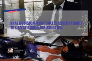 FINAL DECISION MUST SOLELY ASSERT FRAUD TO DEFEAT BOARD JURISDICTION