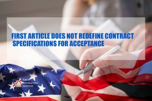 FIRST ARTICLE DOES NOT REDEFINE CONTRACT SPECIFICATIONS FOR ACCEPTANCE