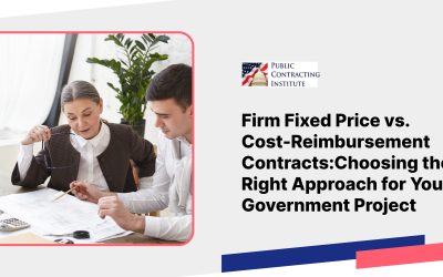 Firm Fixed Price vs. Cost-Reimbursement Contracts: Choosing the Right Approach for Your Government Project