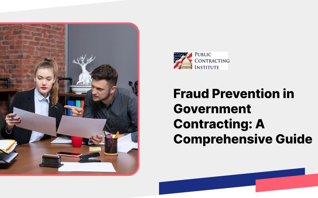 Fraud Prevention in Government Contracting: A Comprehensive Guide