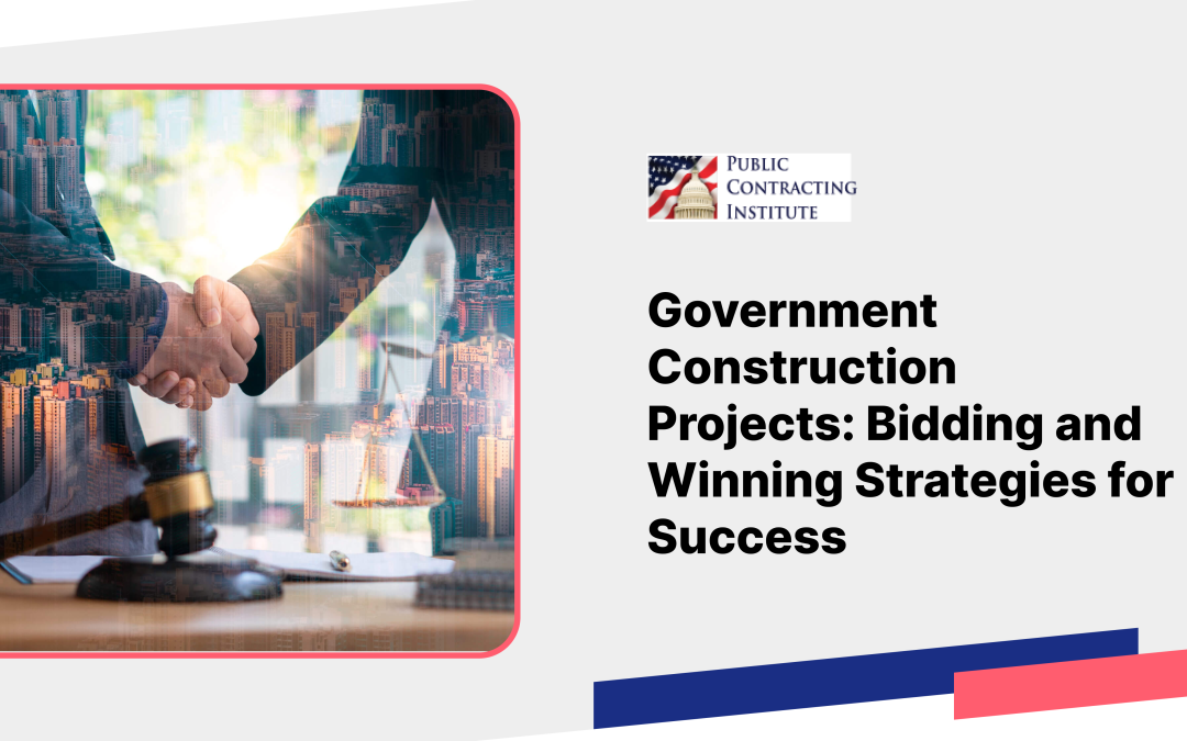Government Construction Projects: Bidding and Winning Strategies for Success