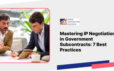 Mastering IP Negotiations in Government Subcontracts: 7 Best Practices