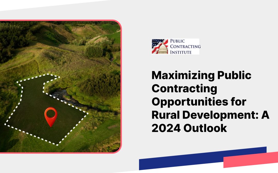 Maximizing Public Contracting Opportunities for Rural Development: A 2024 Outlook