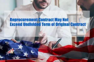 Reprocurement-Contract-May-Not-Exceed-Undivided-Term-of-Original-Contract