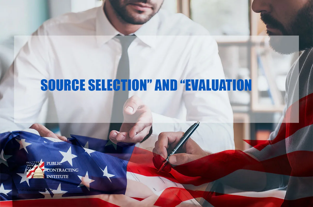 SOURCE SELECTION AND EVALUATION Public Contracting Institute