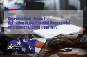 Supreme Court Eases The Definition Of Confidential Commercial Information Exempt From FOIA