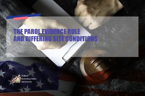 THE PAROL EVIDENCE RULE AND DIFFERING SITE CONDITIONS