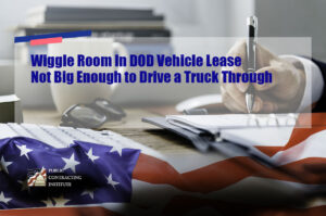 Wiggle Room In DOD Vehicle Lease Not Big Enough to Drive a Truck Through