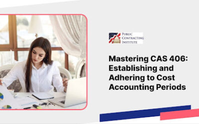 Mastering CAS 406: Establishing and Adhering to Cost Accounting Periods