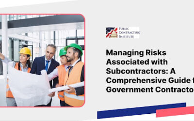 Managing Risks Associated with Subcontractors: A Comprehensive Guide for Government Contractors
